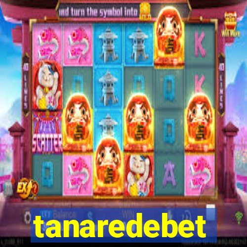 tanaredebet