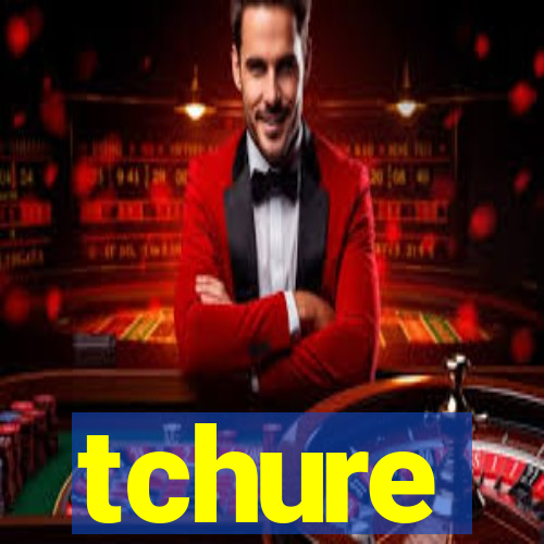 tchure