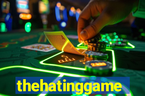 thehatinggame