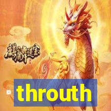 throuth