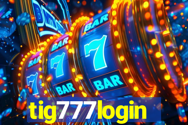 tig777login