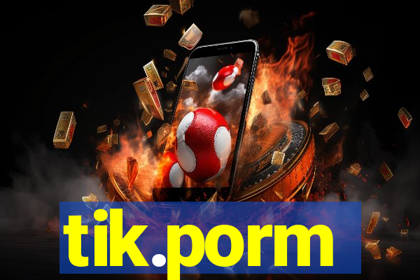 tik.porm