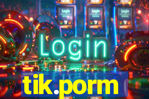 tik.porm