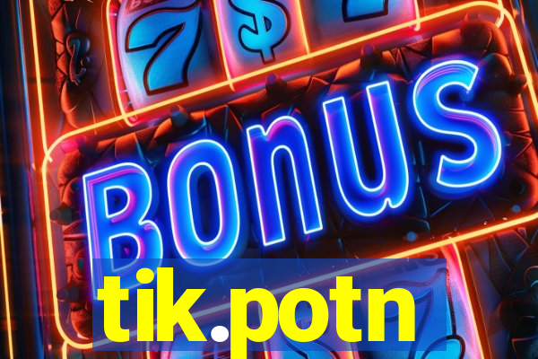 tik.potn