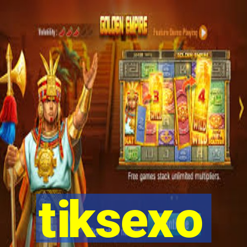 tiksexo