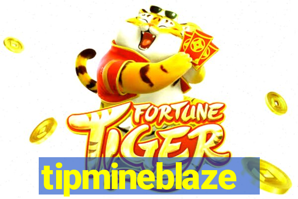 tipmineblaze