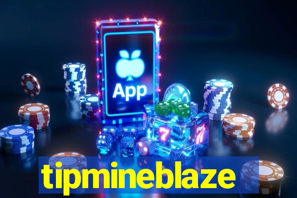 tipmineblaze