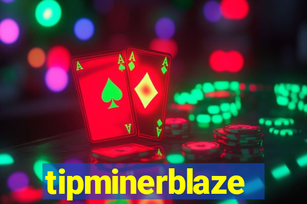 tipminerblaze