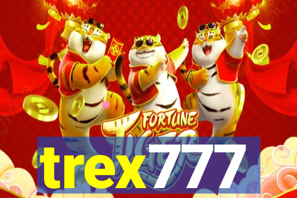 trex777