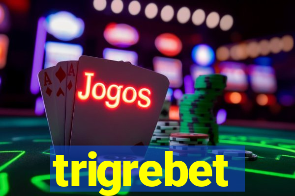 trigrebet