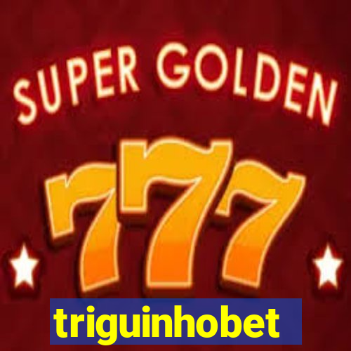 triguinhobet