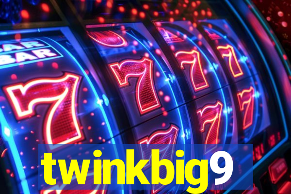 twinkbig9