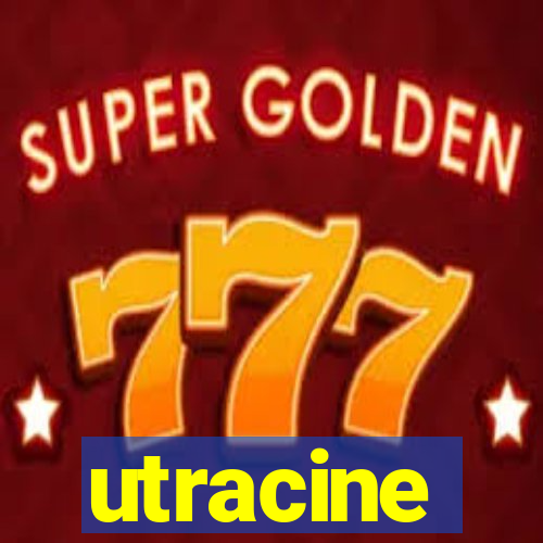 utracine