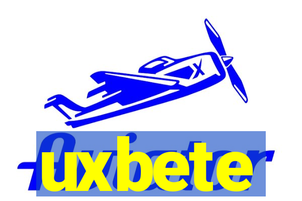 uxbete