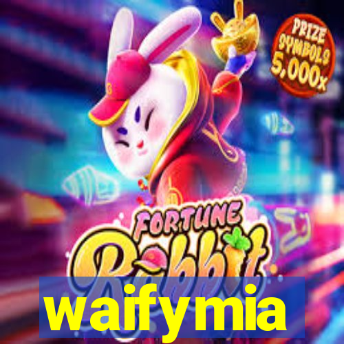 waifymia