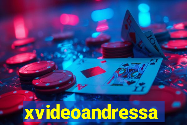 xvideoandressa