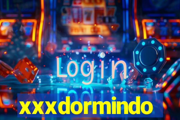 xxxdormindo