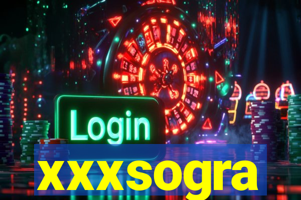 xxxsogra