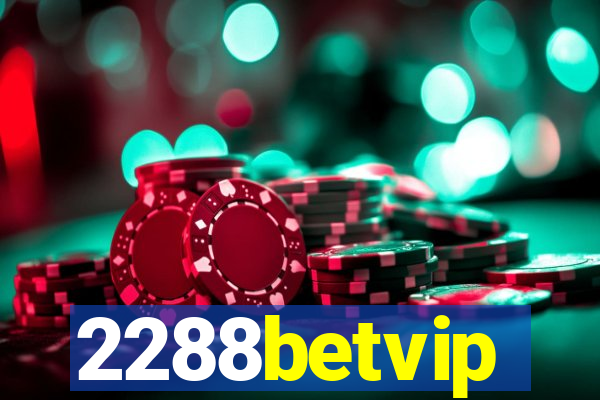 2288betvip