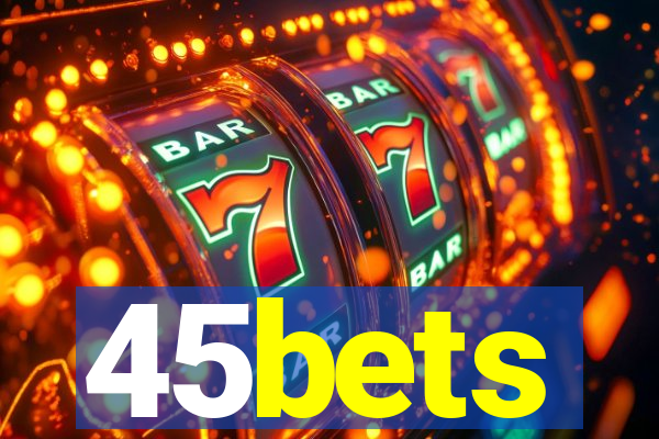 45bets