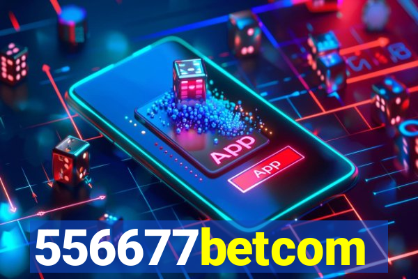 556677betcom