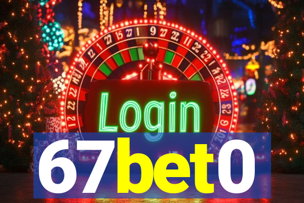 67bet0