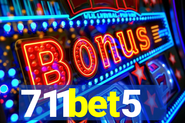 711bet5