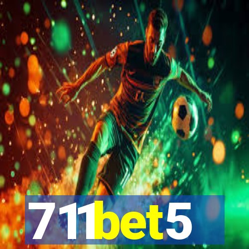 711bet5