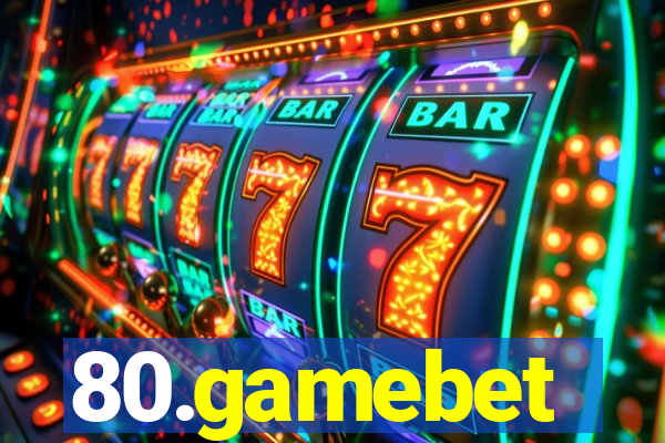 80.gamebet