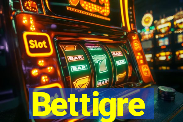 Bettigre