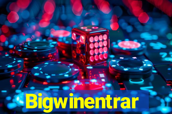 Bigwinentrar