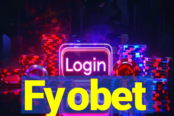 Fyobet