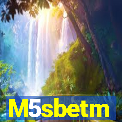 M5sbetm