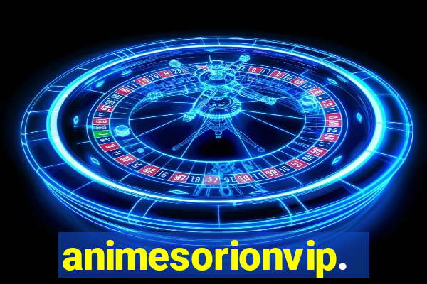 animesorionvip.net