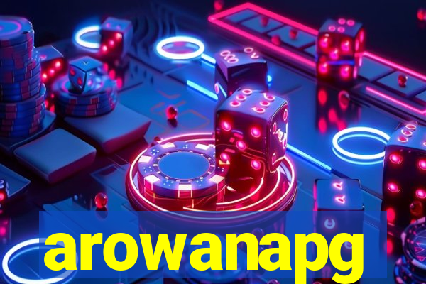 arowanapg