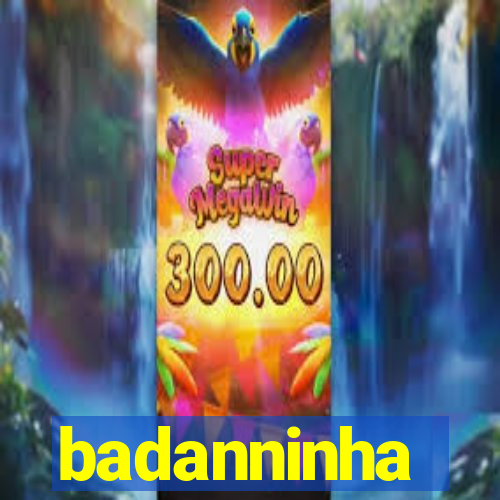 badanninha