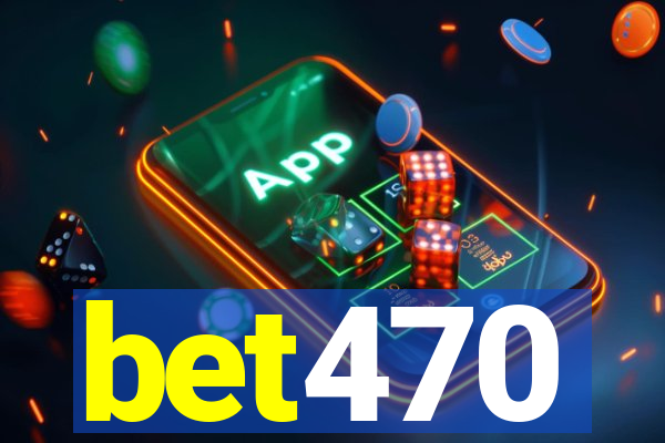 bet470