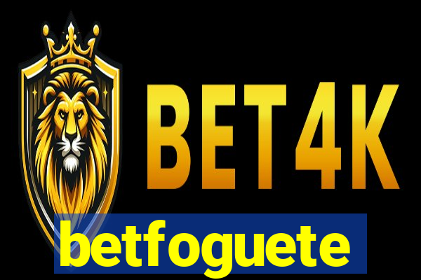 betfoguete