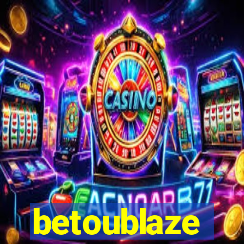 betoublaze