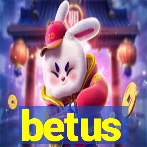 betus