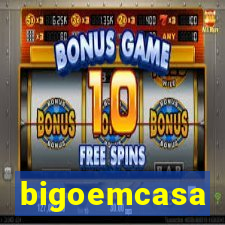 bigoemcasa