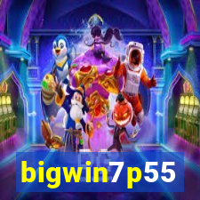 bigwin7p55