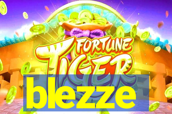 blezze