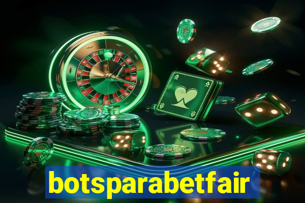 botsparabetfair