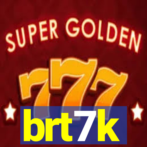 brt7k