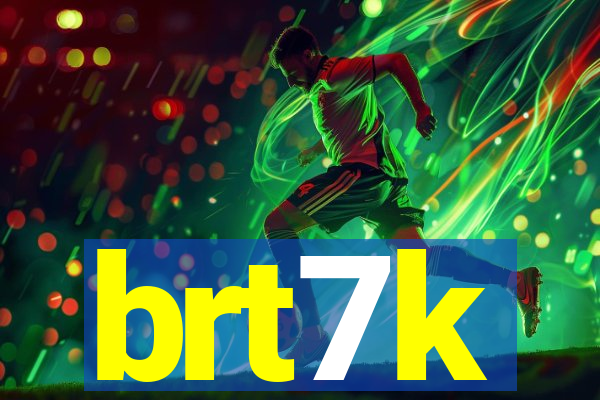 brt7k