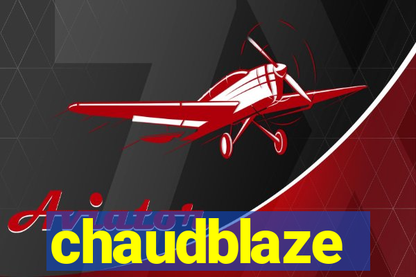 chaudblaze