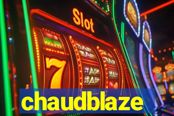 chaudblaze