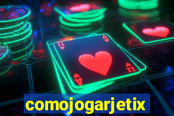 comojogarjetix