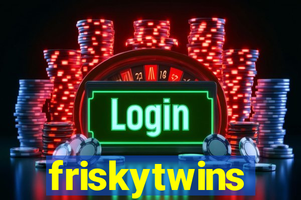 friskytwins